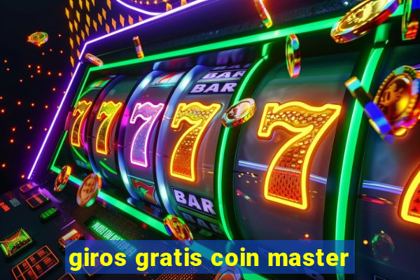 giros gratis coin master